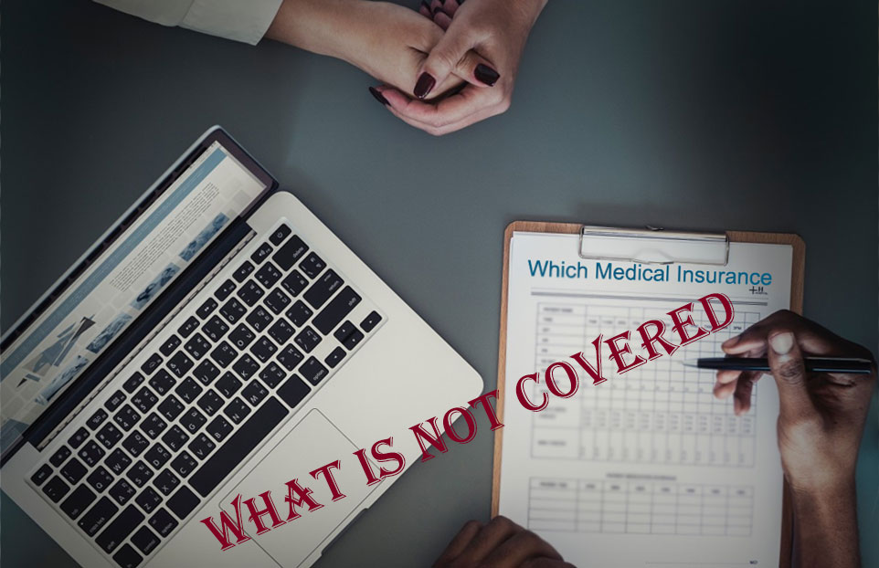 what-is-not-covered-whichmedicalinsurance